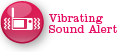 Vibrating Sound Alert