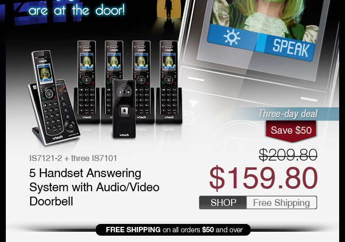 5 Handset Answering System with Audio/Video Doorbell
 - IS7121-2 + three IS7101
 - WAS $209.80, NOW $159.80 (SAVE $50)
 - FREE SHIPPING