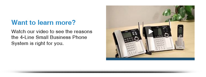 Want to learn more?
Watch our video to see the reasons the 4-Line Small Business Phone System is right for you.