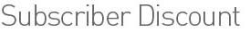 Subscriber Discount