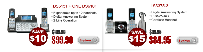 DS6151 + ONE DS6101 - Expandable up to 12 handsets - Digital Answering System - 2-Line Operation - WAS $109.90, NOW $99.90 (SAVE $10) | LS6375-3 - Digital Answering System - Push-to-Talk - Cordless Headset - WAS $99.85, NOW $84.95 (SAVE $15)
