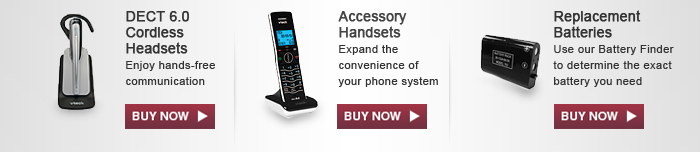 DECT 6.0 Cordless Headset - Enjoy hands-free communication | Accessory Handsets - Expand the convenience of your phone system | Replacement Batteries - Use our Battery Finder to locate the exact battery you need
