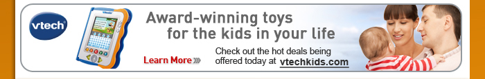 VTech Kids - Award-winning toys for the kids in your life - Learn More - Check out the hot deals being offered today at vtechkids.com