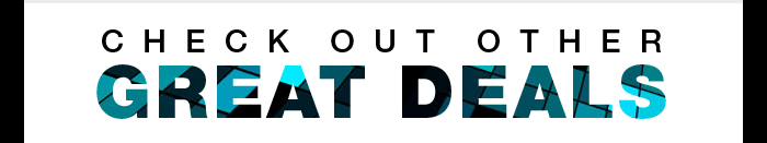 CHECK OUT OTHER GREAT DEALS