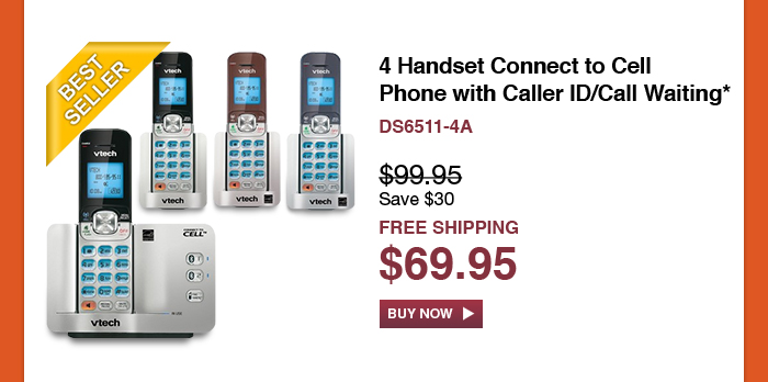 4 Handset Connect to Cell Phone with Caller ID/Call Waiting* - DS6511-4A - WAS $99.95, NOW $69.95 (SAVE $30) - FREE SHIPPING