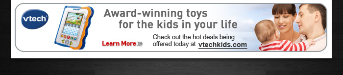 VTech Kids - Award-winning toys for the kids in your life - Learn More - Check out the hot deals being offered today at vtechkids.com