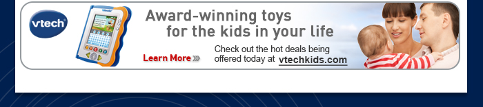 VTech Kids - Award-winning toys for the kids in your life - Learn More - Check out the hot deals being offered today at vtechkids.com