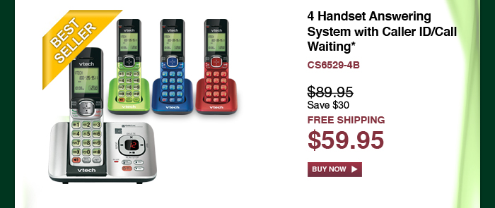 4 Handset Answering System with Caller ID/Call Waiting* - CS6529-4B - WAS $89.95, NOW $59.95 (SAVE $30) - FREE SHIPPING