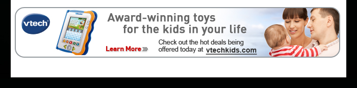 VTech Kids - Award-winning toys for the kids in your life - Learn More - Check out the hot deals being offered today at vtechkids.com