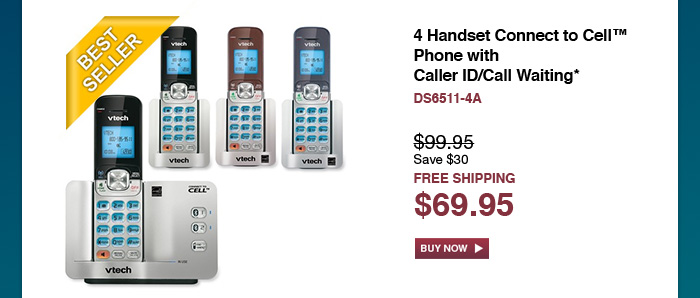 4 Handset Connect to Cell™ Phone with Caller ID/Call Waiting* - DS6511-4A - WAS $99.95, NOW $69.95 (SAVE $30) - FREE SHIPPING