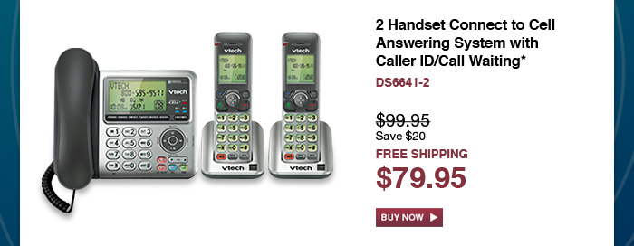 2 Handset Corded/Cordless Connect to Cell Answering System with Caller ID/Call Waiting* - DS6641-2 - WAS $99.95, NOW $79.95 (SAVE $20) - FREE SHIPPING