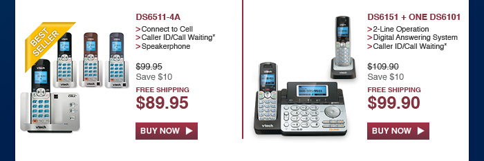 DS6511-4A - Connect to Cell - Caller ID/Call Waiting* - Speakerphone - WAS $99.95, NOW $89.95 (SAVE $10) - FREE SHIPPING | DS6151 + ONE DS6101  2-Line Operation - Digital Answering System - Caller ID/Call Waiting* - WAS $109.90, NOW $99.90 (SAVE $10) - FREE SHIPPING